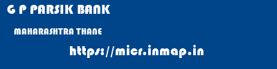 G P PARSIK BANK  MAHARASHTRA THANE    micr code
